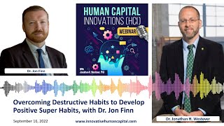 Overcoming Destructive Habits to Develop Positive Super Habits, with Dr. Jon Finn