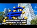 World Business Watch: ECB governors see rising risk of rate hitting 2% to curb inflation | WION News