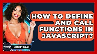 How To Define And Call Functions In JavaScript? - JavaScript Toolkit