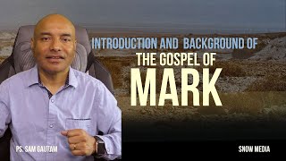 Introduction \u0026 Background of book of Mark !!1 Nepali Bible Study!! Ps. Sam Gautam.