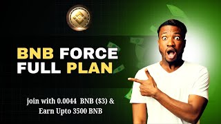 BNB FORCE Full Plan Presentation | New Decentralized Smart Contract | New Mlm Plan