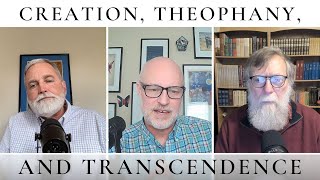 Creation, Theophany, and Transcendence : The Theology Pugcast Episode 284