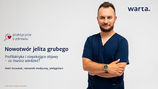 Nowotwór jelita grubego  Profilaktyka i niepokojące objawy  co musisz wiedzieć