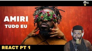 TINTO REACT - Tudo Eu - Amiri - PARTE 1 -  #amiri