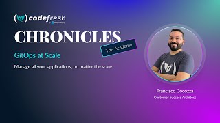 Codefresh Chronicles: GitOps at Scale