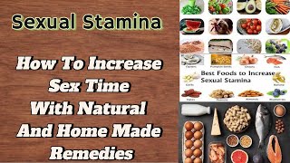 How To Increase Sex Time With Natural And Home Made Remedies