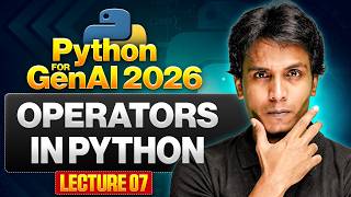 Operators In Python | Python for Gen AI 2026 | Lecture 7