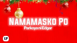 Parokya Ni Edgar - Namamasko Po (Official Lyric Video)