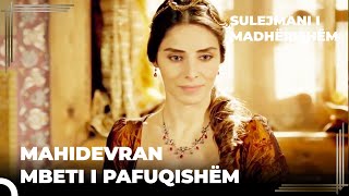 Mahidevran Ishte Xheloz Për Hürrem | Sulejmani i Madhërishëm