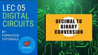 LEC05: DECIMAL TO BINARY CONVERSION(THE FAST WAY)