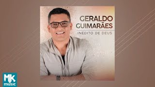 Geraldo Guimarães - Inédito de Deus (CD COMPLETO)