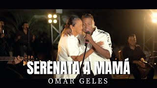 Serenata A Mamá - Omar Geles (Video Oficial)