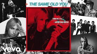 Tom Petty And The Heartbreakers - The Same Old You (Audio)