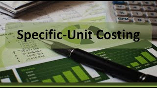 Current Asset Inventory: Specific Unit Costing