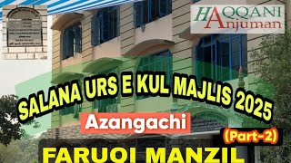 SALANA URS E KUL MAJLIS AZANGACHI FARUQI MANZIL 02-02-2025 (P2)