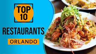 Top 10 Best Restaurants in Orlando, Florida