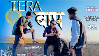 TERA BAAP -  Lil Arun  ( Official Music Video) Prod. by MR PRODUCTION