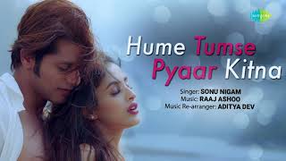 Hume Tumse Pyaar Kitna | Sonu Nigam | Full Audio | New Male Version | Karanvir Bohra |Priya Banerjee