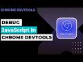How To Debug JavaScript In Chrome DevTools