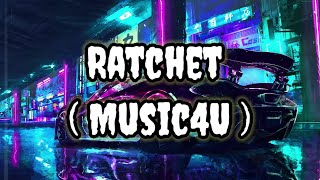 Ratchet ( Music4U )
