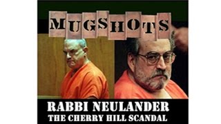 Mugshots: Rabbi Neulander - The Cherry Hill Scandal