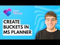 How to Create Buckets in Microsoft Planner [2026 Full Guide]