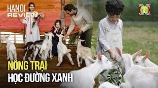 Thế giới xanh, lớp học sống: Nông trại học đường xanh | Hanoi Review