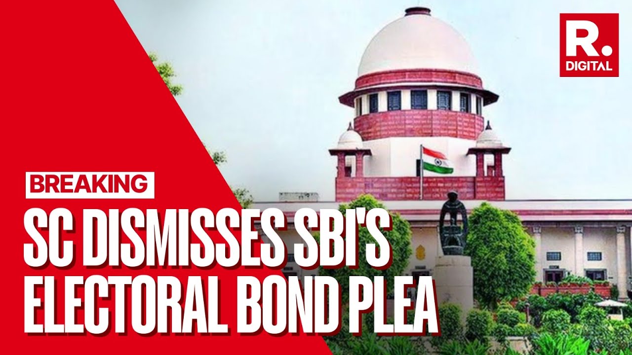 Supreme Court Rejects SBI's Plea For Extension On Electoral Bonds ...