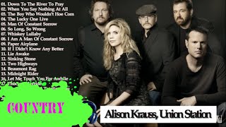 The Best Of Alison Krauss, Union Station || Alison Krauss, Union Station Greatest Hits