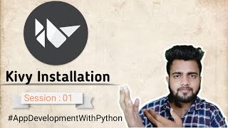 Kivy Installation Tutorial 2021| App Development Using Python | MyCodeWorks | Session 01
