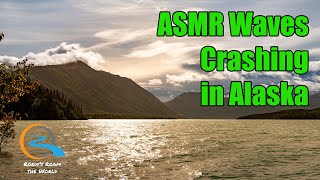 Tranquil Waves of Kenai Lake, Alaska | ASMR for Relaxation \u0026 Sleep