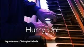 Christophe Delvallé piano solo  Hurry up!