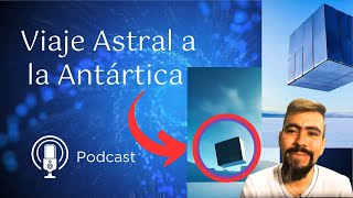 ❄️Viaje Astral a la Antártica❄️ // Camilo Andrés Gutiérrez