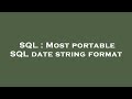 SQL : Most portable SQL date string format