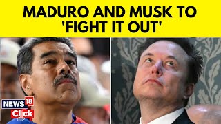 'Whoever Messes With Me..': Venezuelan President Maduro Dares Elon Musk To A Fight, He Accepts N18G