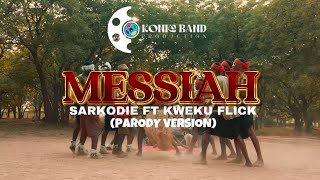 MESSIAH - Sarkodie Ft Kweku Flick (Parody Version)