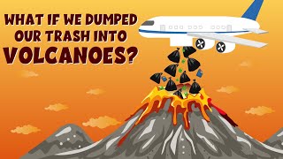 What If We Dumped Our Trash into Volcanoes? | Learning Junction | Video for Kids