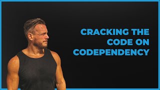 Cracking the code on codependency - Richard Grannon