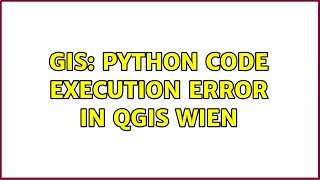 GIS: Python code execution error in QGIS WIEN (2 Solutions!!)