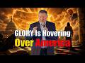 God Told Me: The GLORY Is Hovering Over America RIGHT NOW — Dutch Sheets