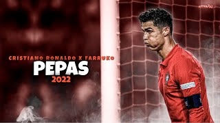 Cristiano Ronaldo ► "PEPAS" ft. Farruko • Skills & Goals 2021-22 [PART 2] | HD