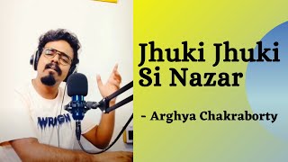 Jhuki Jhuki Si Nazar - Ghazal - Arghya Chakraborty - Tribute to Jagjit Singh ji