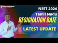 Urgent - Resignation Date in Tamil Nadu Medical Colleges - Latest Update from Medical Selection