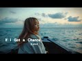 If I Got a Chance - NiExshadow (Official Lyrics)