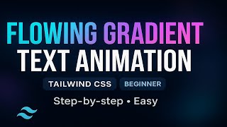 🌈 Create Flowing Gradient Text Animation|Tailwind CSS
