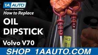 How to Replace Oil Dipstick 00-07 Volvo V70