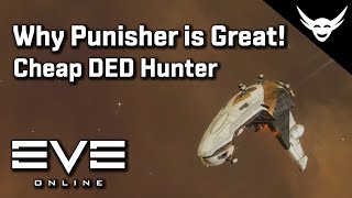 EVE Online - Why Punisher is Great for DED Hunting