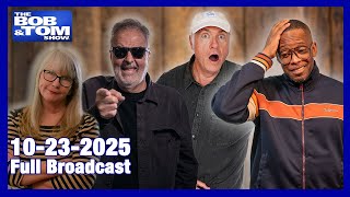 The Bob & Tom Show, October 23, 2025