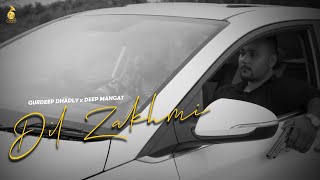 Dil Zakhmi | Gurdeep Dhadly | (Full Video) | New Latest Punjabi Songs 2020 | Canam Worldwide Music