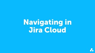 Adaptavist Learn | Navigating in Jira Cloud